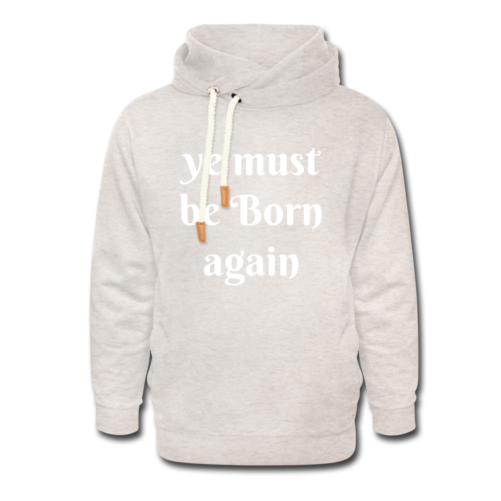 Ye must be Born Again Unisex Hoodie – SHAPELY