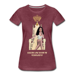 Queens are born in February!!! Women’s Premium T-Shirt - heather burgundy