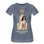 Queens are born in February!!! Women’s Premium T-Shirt - heather blue