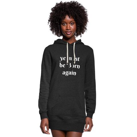 Ye must be Born Again Women's Hoodie Dress - heather black