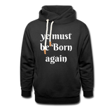 Ye must be Born Again Unisex Hoodie - black